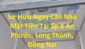 Sở Hữu Ngay Căn Nhà  Mặt Tiền Tại KCN An Phước - Long Thành - Đồng Nai